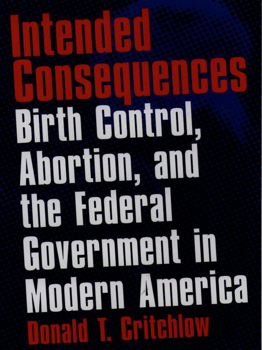 Title details for Intended Consequences by Donald T. Critchlow - Available